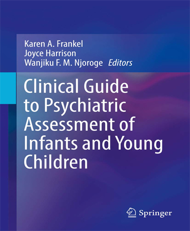 Clinical Guide to Psychiatric Assessment of Infants and Young Children / راهنمای بالینی ارزیابی روانپزشکی نوزادان و کودکان