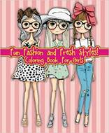Fun Fashion and Fresh Styles! Coloring Book For Girls
