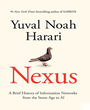 Nexus / A Brief History of Information Networks from the Stone Age to AI  / پیوندگاه