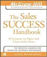 The Sales Success Handbook (20 Lessons to Open and Close Sales Now)