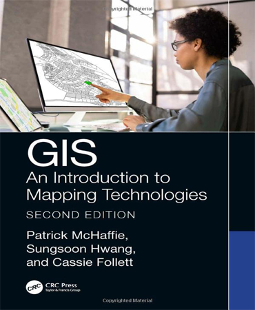 GIS An Introduction to Mapping Technologies, Second Edition / سیستم اطلاعات جغرافیایی (GIS) معرفی به فناوری های نقشه برداری، ویرایش دوم