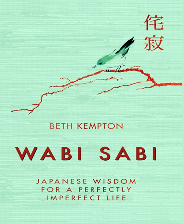 Wabi Sabi / Japanese Wisdom for a Perfectly Imperfect Life / وابی سابی ـ حکمت ژاپنی ها برای یک زندگی سراسر ناکامل و ناتمام
