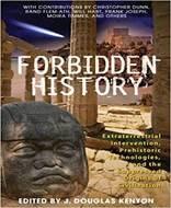 Forbidden History (Prehistoric Technologies, Extraterrestrial Intervention, and the Suppressed Origins of Civilization)