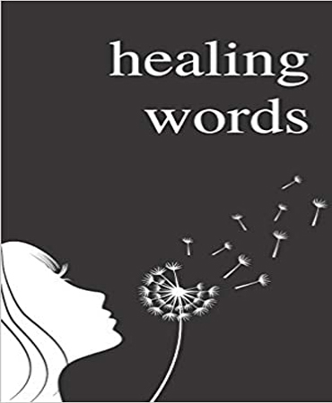 Healing Words / A Poetry Collection For Broken Hearts/ واژه های شفابخش ـ مجموعه شعری برای قلب های شکسته