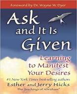 Ask and It Is Given (Learning to Manifest Your Desires)