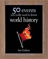 World History (50 Ideas You Really Need to Know)